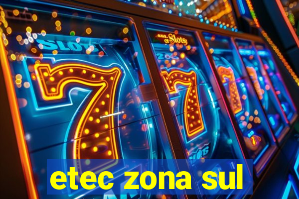 etec zona sul